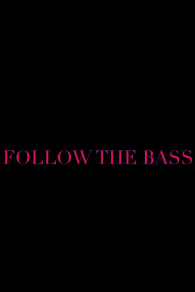 Follow the Bass