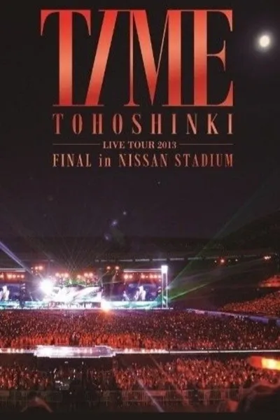TVXQ! LIVE TOUR 2013 ~TIME~ FINAL in NISSAN STADIUM