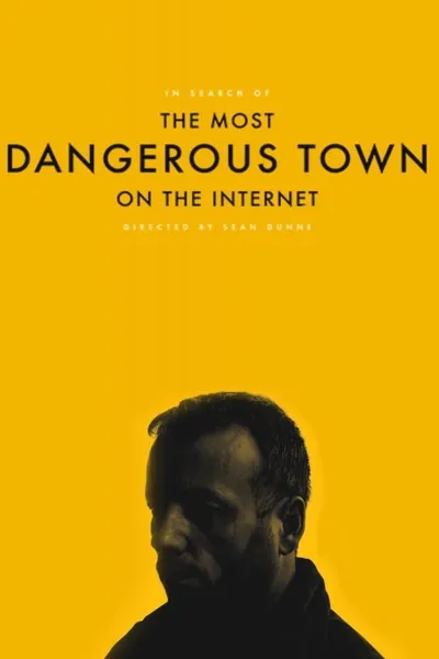 In Search of The Most Dangerous Town On the Internet