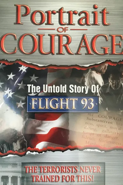 Portrait of Courage: The Untold Story of Flight 93