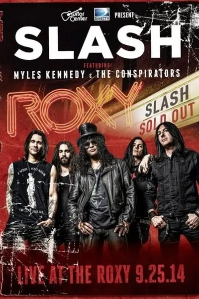 Slash feat Myles Kennedy & The Conspirators : Live At The Roxy