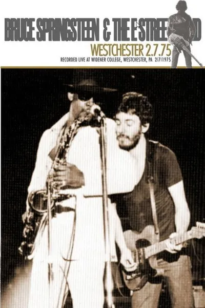 Bruce Springsteen & The E Street Band – Live Westchester 2.7.75