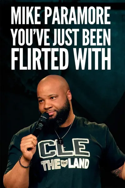 #Mike Paramore: You've Just Been Flirted With.