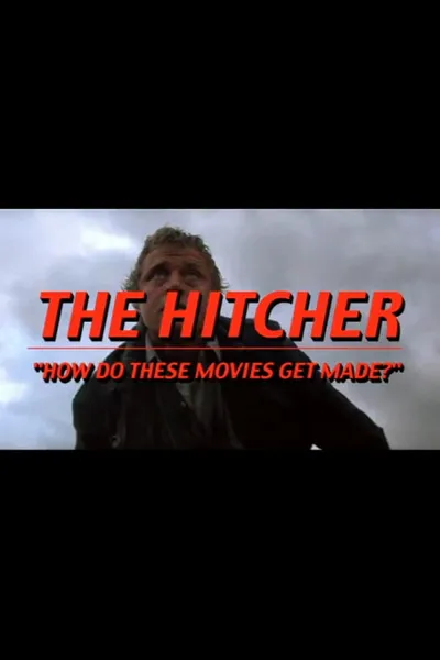 The Hitcher: How Do These Movies Get Made?