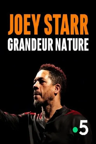 Joey Starr, Grandeur Nature