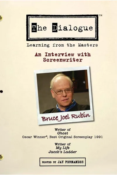 The Dialogue: An Interview with Screenwriter Bruce Joel Rubin