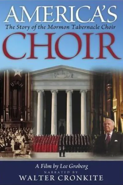 America's Choir: The Story of the Mormon Tabernacle Choir
