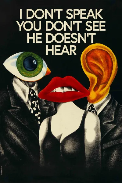 I Don't See, You Don't Speak, He Doesn't Hear