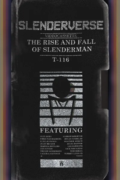 Slenderverse: The Rise and Fall of Slenderman