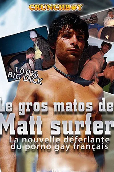 Le gros matos de Matt Surfer