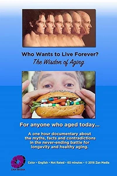 Who Wants to Live Forever? The Wisdom of Aging.