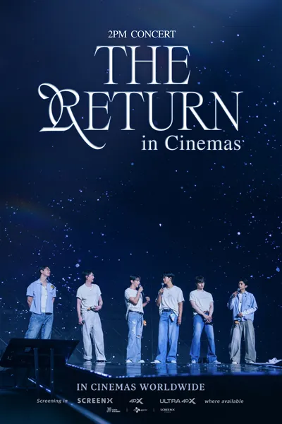 2PM Concert "THE RETURN" in Cinemas
