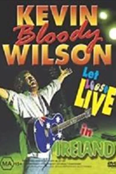 Kevin Bloody Wilson - Let Loose Live In Ireland