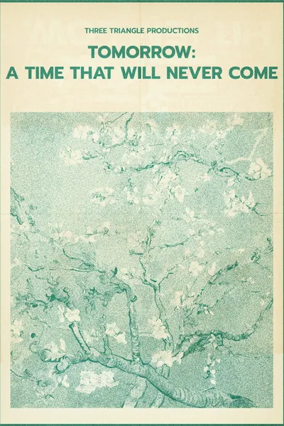 Tomorrow: A Time That Will Never Come