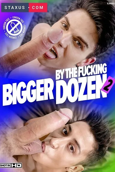 Bigger By The Fucking Dozen 2