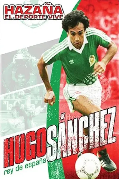 Hazaña El Deporte Vive: Hugo Sanchez - Rey De Espana