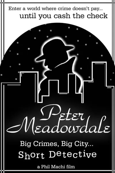 Peter Meadowdale: Big Crimes, Big City, Short Detective