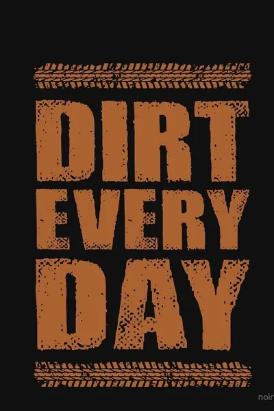 Dirt Every Day