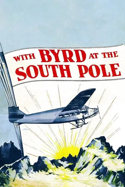 With Byrd at the South Pole