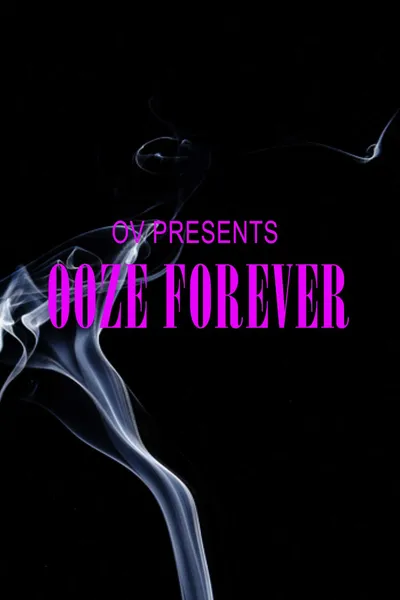 OV Presents Ooze Forever