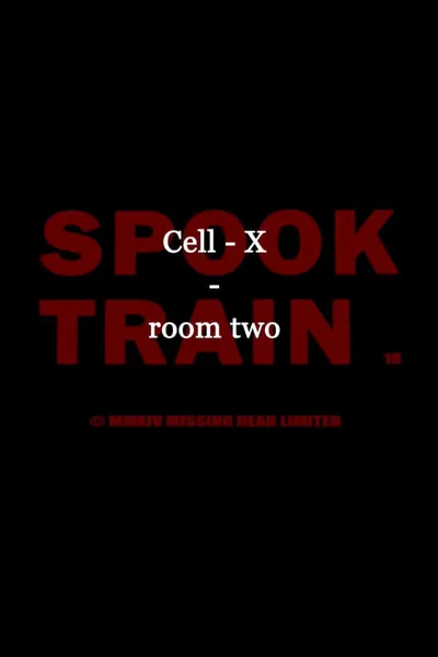 Spook Train: Room Two – Cell-X