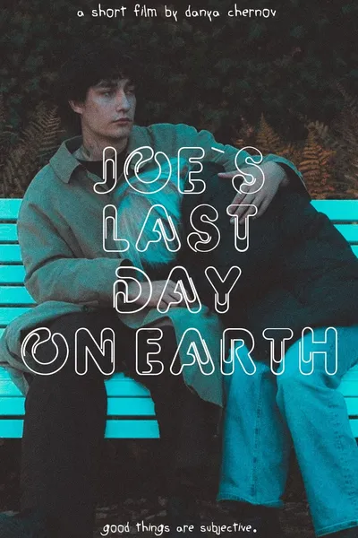 Joe`s last day on Earth