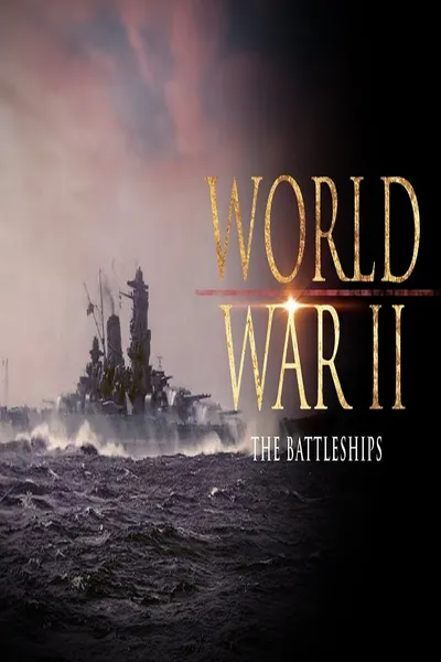 World War II: The Battleships
