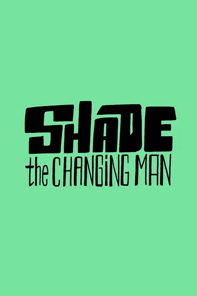 Shade: The Changing Man
