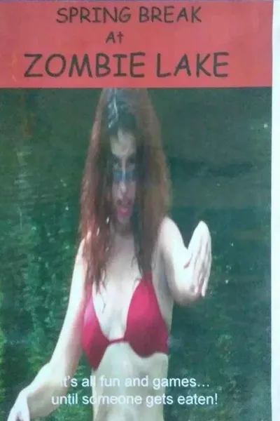 Spring Break at Zombie Lake