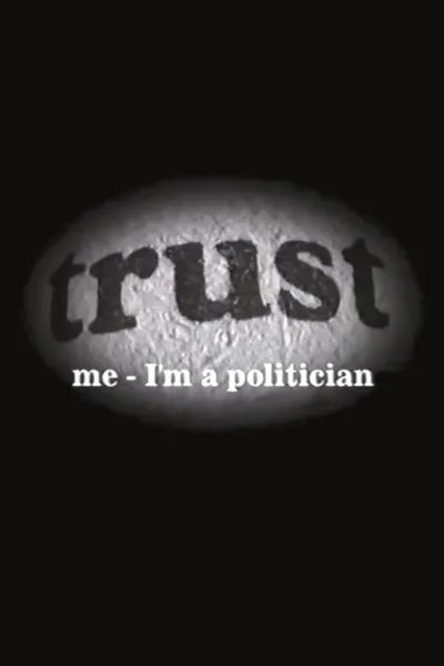 Trust Me - I'm a Politician