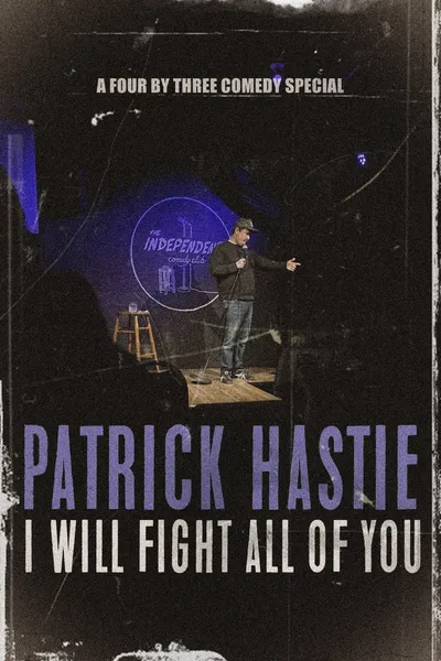 Patrick Hastie: I Will Fight All Of You