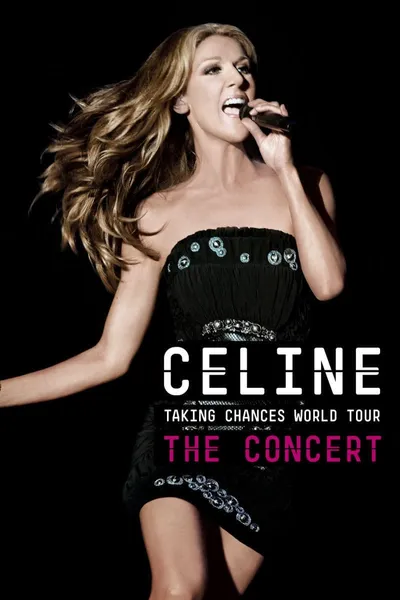 Celine: Taking Chances World Tour - The Concert