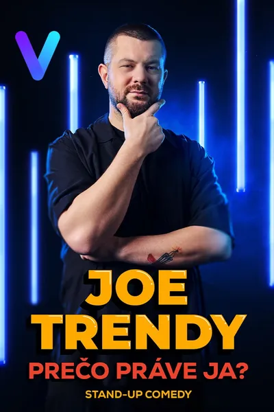 Joe Trendy: Why Always Me?