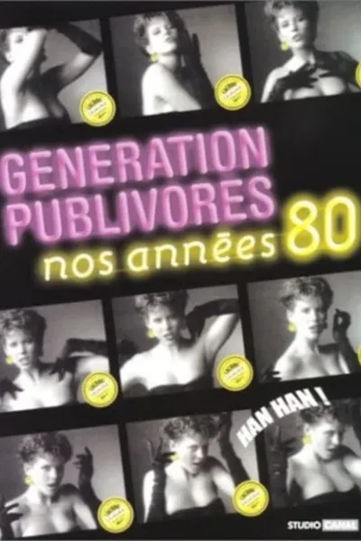 Génération Publivores - Nos années 80