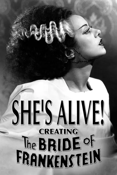 She's Alive! Creating 'The Bride of Frankenstein'