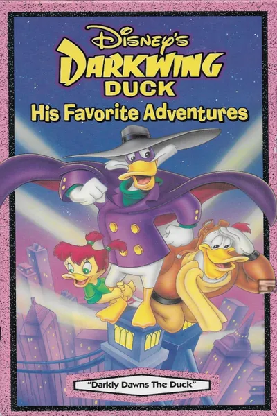 Darkwing Duck. His favorite adventures: Darkly Dawns The Duck