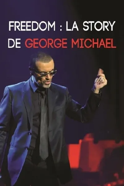 Freedom : La Story de George Michael