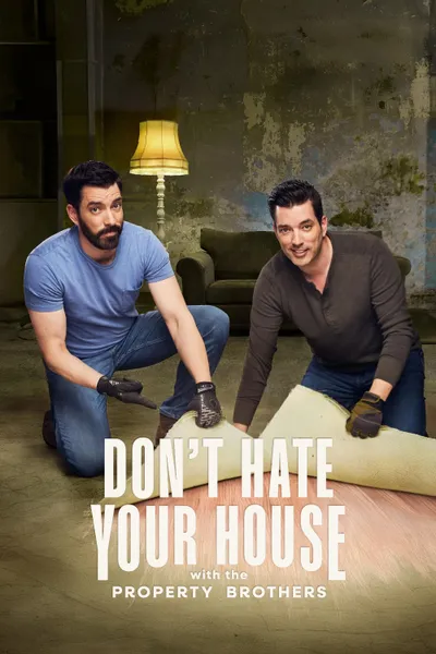 Don't Hate Your House with the Property Brothers