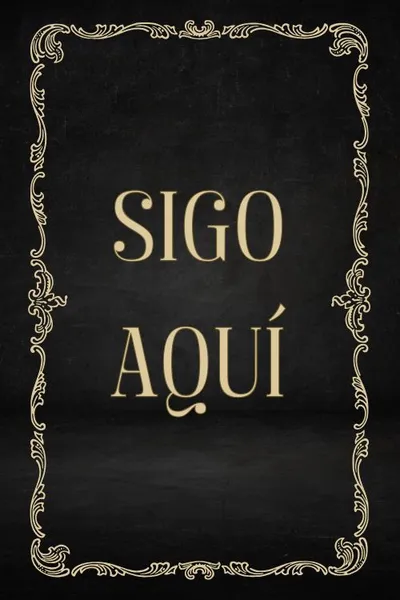 Sigo aquí