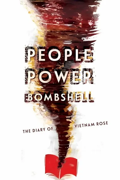 People Power Bombshell: The Diary of Vietnam Rose