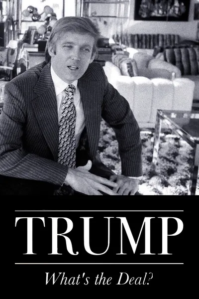 Trump: What's The Deal?