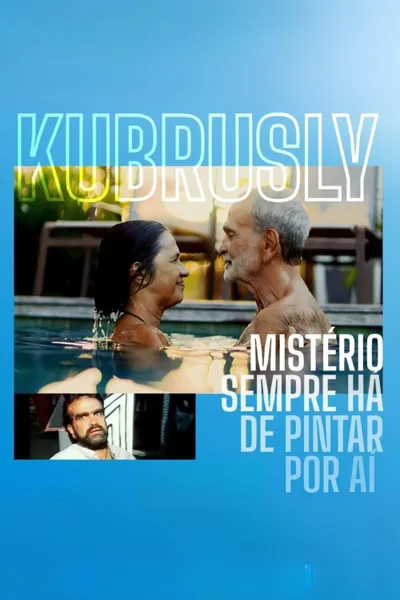 Kubrusly: Mistério Sempre Há de Pintar por Aí