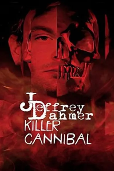 Jeffrey Dahmer: Killer Cannibal