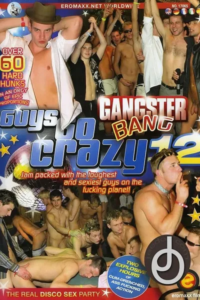 Guys Go Crazy 12: Gangster Bang