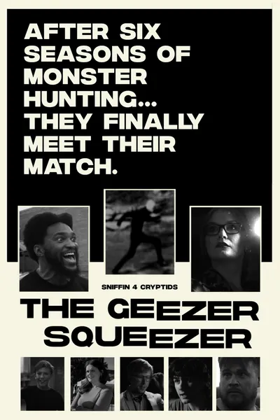 Sniffin' 4 Cryptids: The Geezer Squeezer