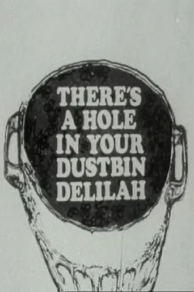 There's a Hole in Your Dustbin, Delilah