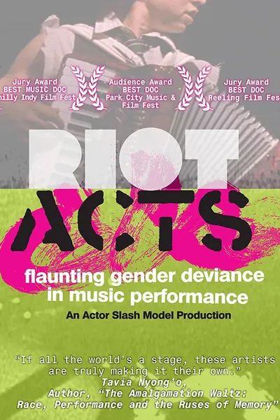 Riot Acts: Flaunting Gender Deviance in Music Performance