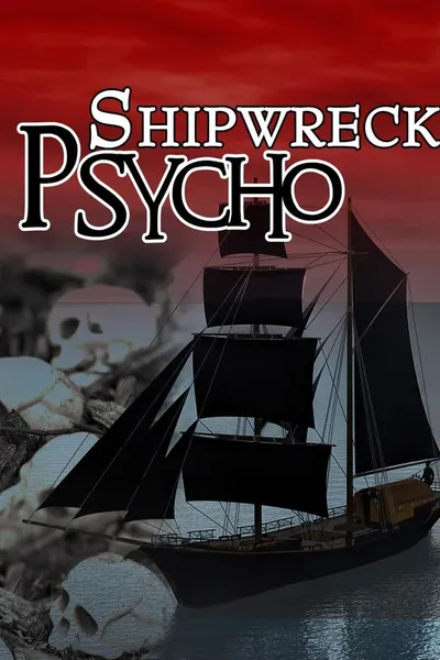 Shipwreck Psycho