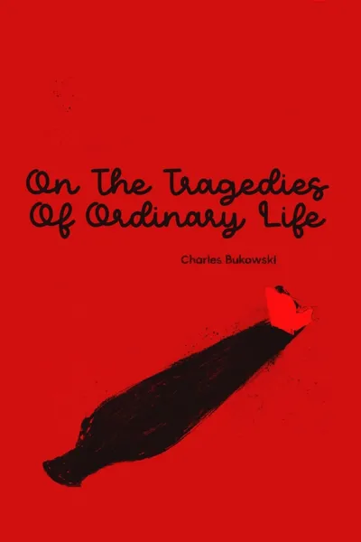 On The Tragedies Of Ordinary Life