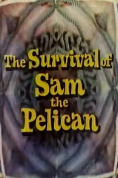 The Survival of Sam the Pelican